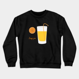 Fruit juice, a glass of orange juice and a straw. Crewneck Sweatshirt